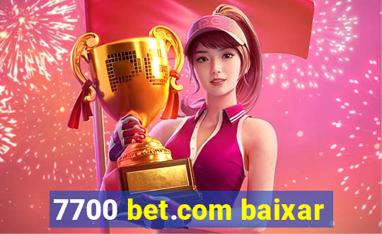 7700 bet.com baixar